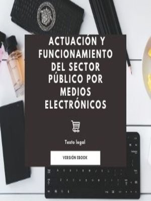 cover image of Actuación y funcionamiento del sector público por medios electrónicos